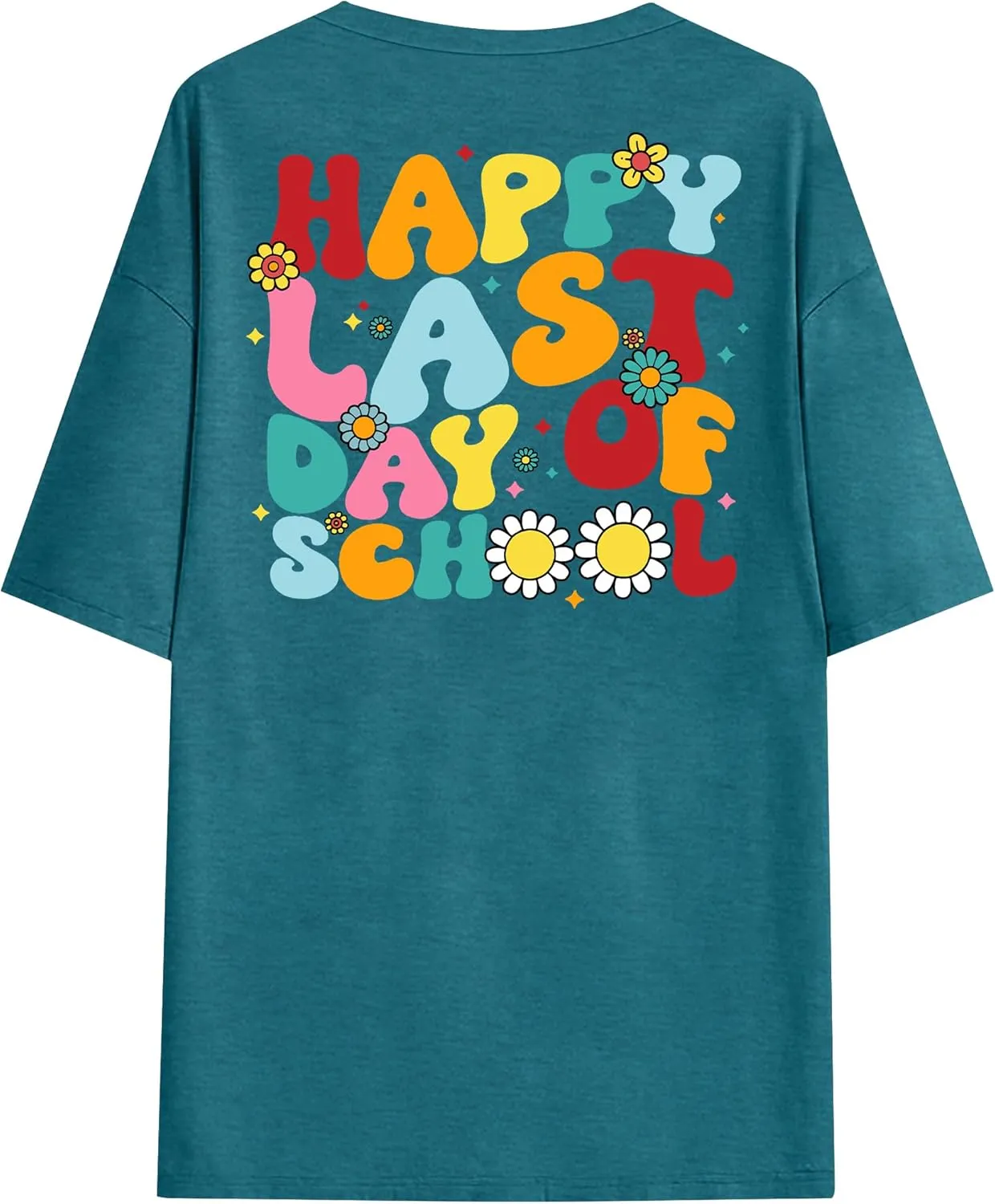 Happy Last Day of School Shirt: Oversized Teacher Tshirt Women Graduation Tee Funny Summer Tops