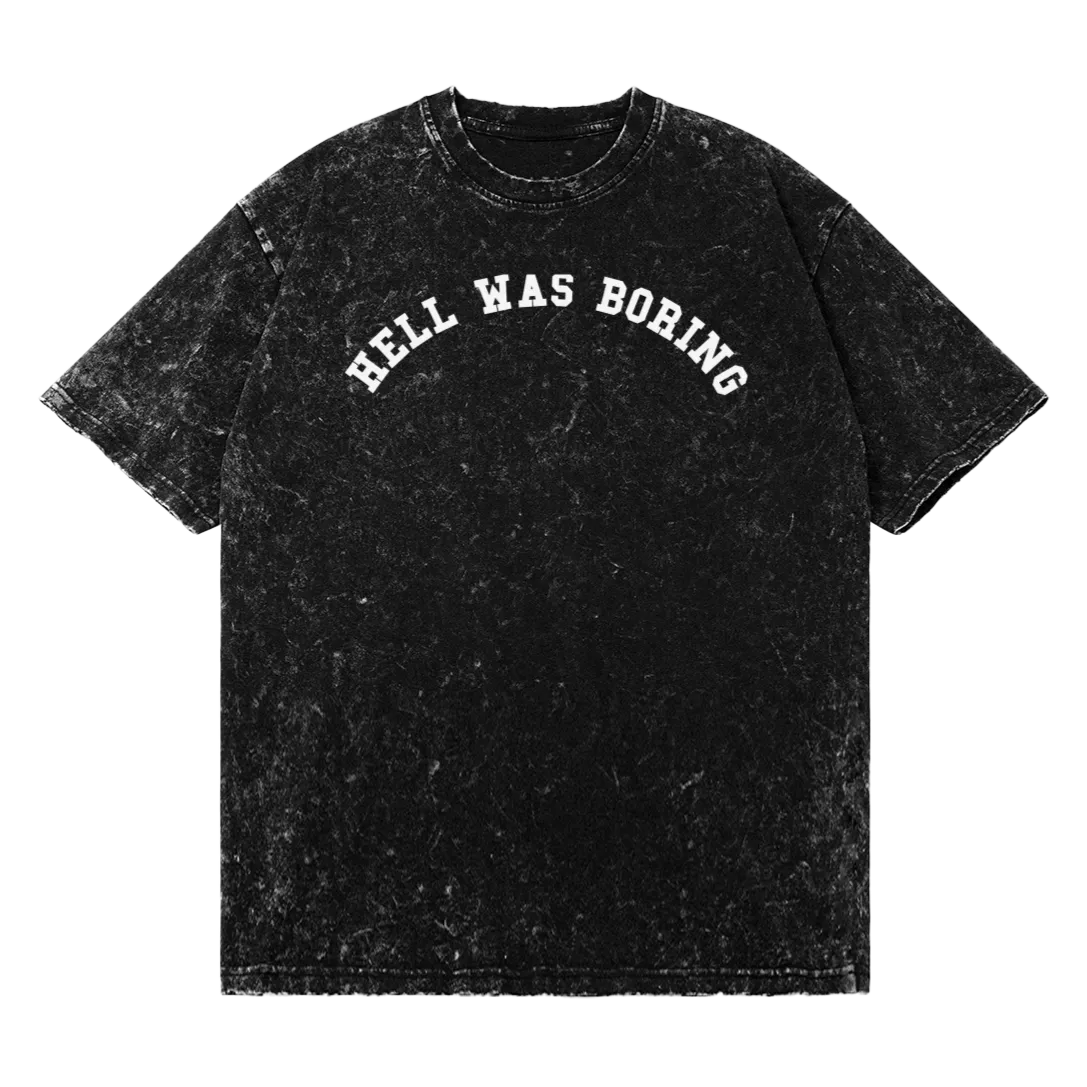 Hell Was Boring in Distressed Black